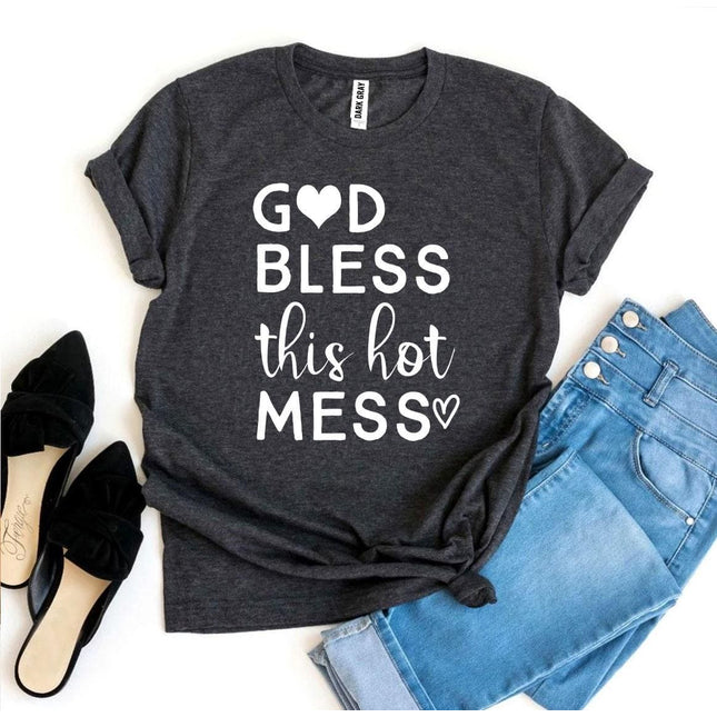 God Bless This Hot Mess T-shirt